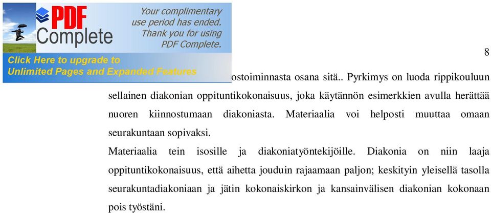 kiinnostumaan diakoniasta. Materiaalia voi helposti muuttaa omaan seurakuntaan sopivaksi.