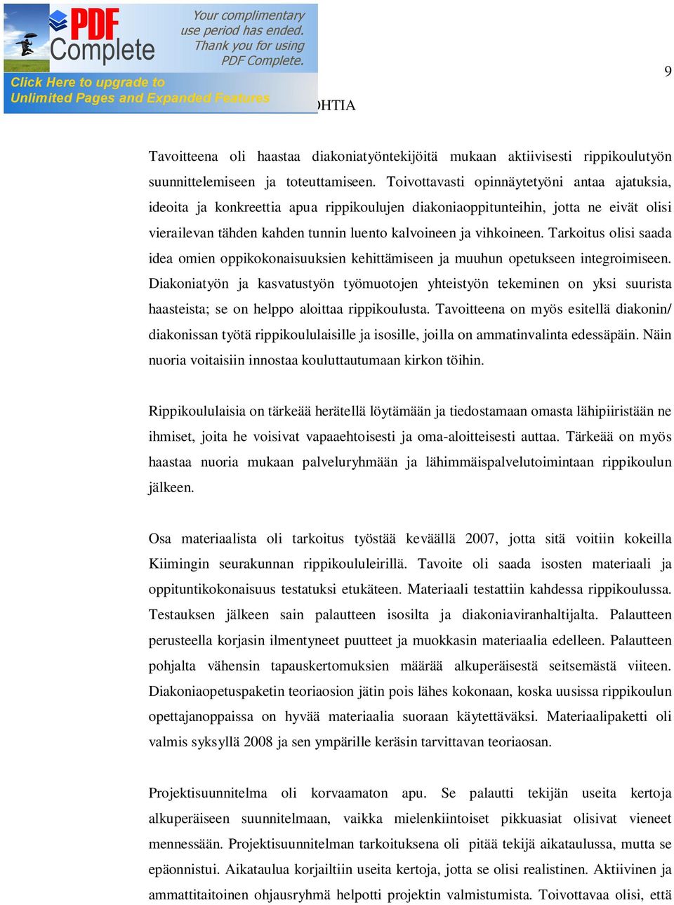 Tarkoitus olisi saada idea omien oppikokonaisuuksien kehittämiseen ja muuhun opetukseen integroimiseen.
