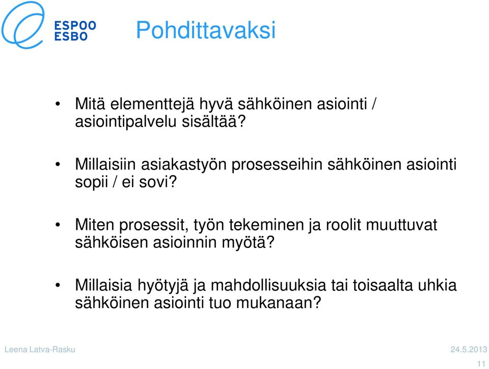 Miten prosessit, työn tekeminen ja roolit muuttuvat sähköisen asioinnin myötä?