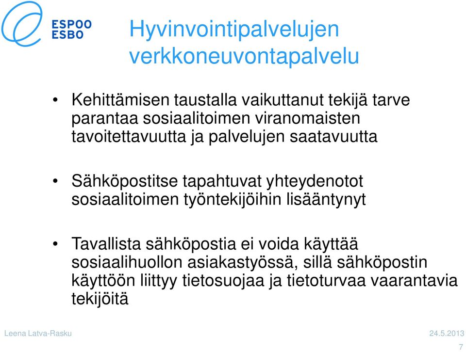 yhteydenotot sosiaalitoimen työntekijöihin lisääntynyt Tavallista sähköpostia ei voida käyttää