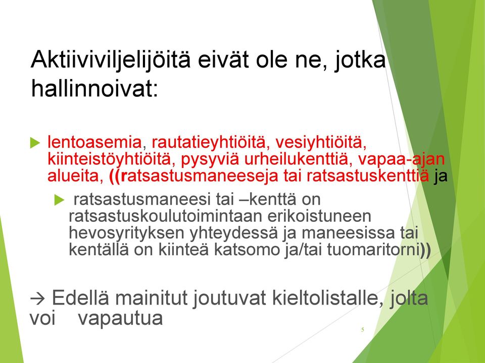 ratsastusmaneesi tai kenttä on ratsastuskoulutoimintaan erikoistuneen hevosyrityksen yhteydessä ja