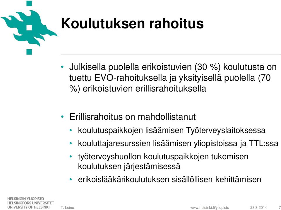 koulutuspaikkojen lisäämisen Työterveyslaitoksessa kouluttajaresurssien lisäämisen yliopistoissa ja TTL:ssa