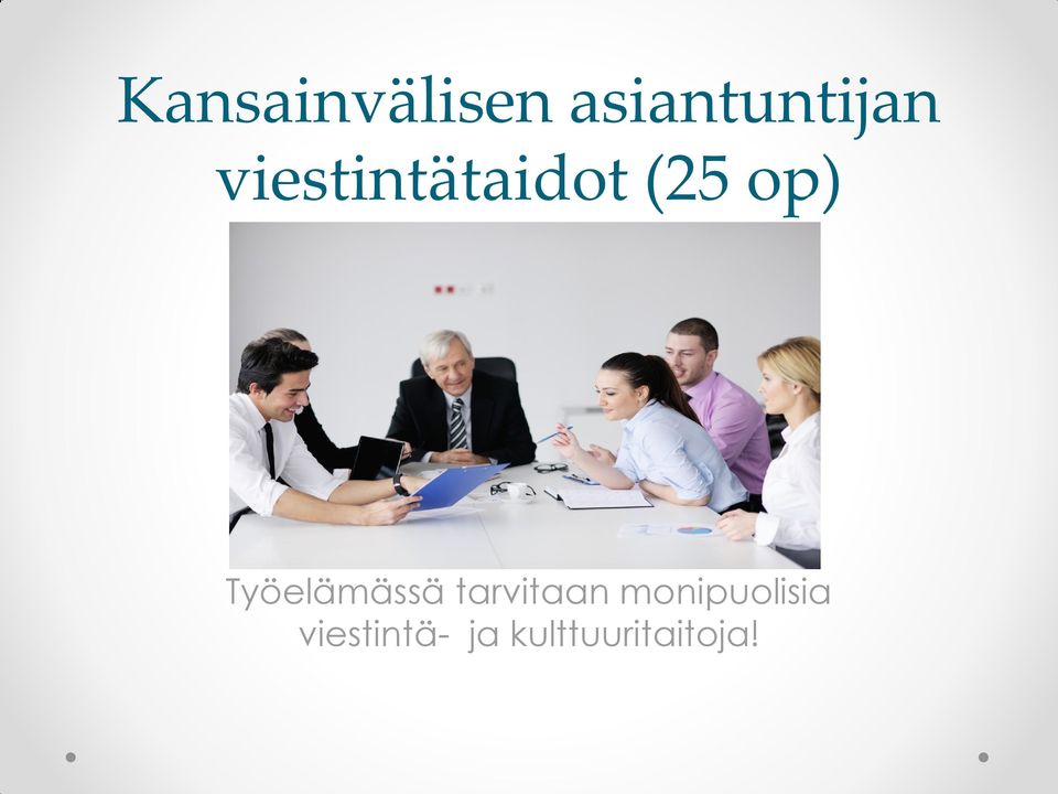 Työelämässä tarvitaan