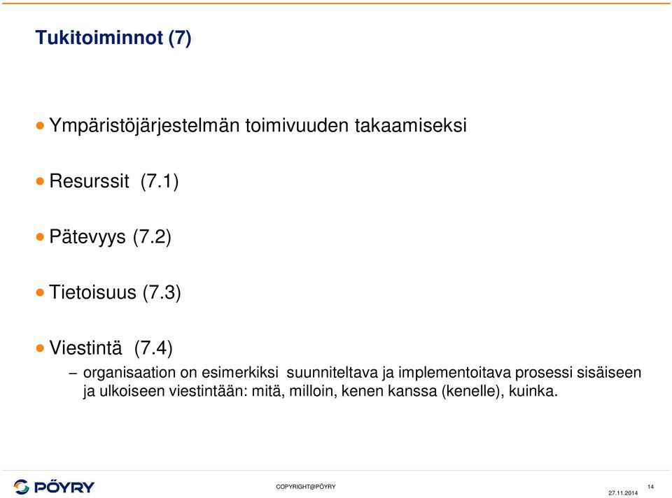 4) organisaation on esimerkiksi suunniteltava ja implementoitava