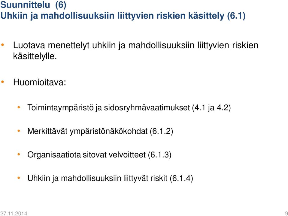 Huomioitava: Toimintaympäristö ja sidosryhmävaatimukset (4.1 ja 4.