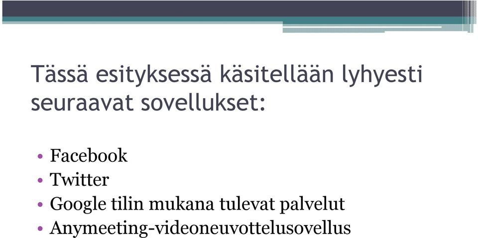 Facebook Twitter Google tilin mukana