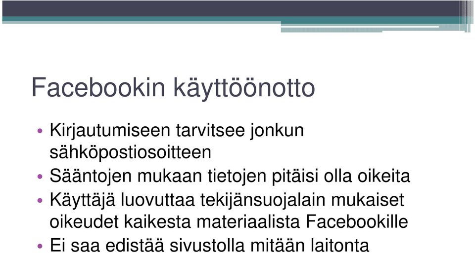 oikeita Käyttäjä luovuttaa tekijänsuojalain mukaiset oikeudet