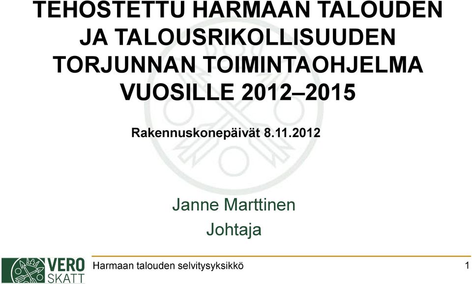 VUOSILLE 2012 2015 Rakennuskonepäivät 8.11.