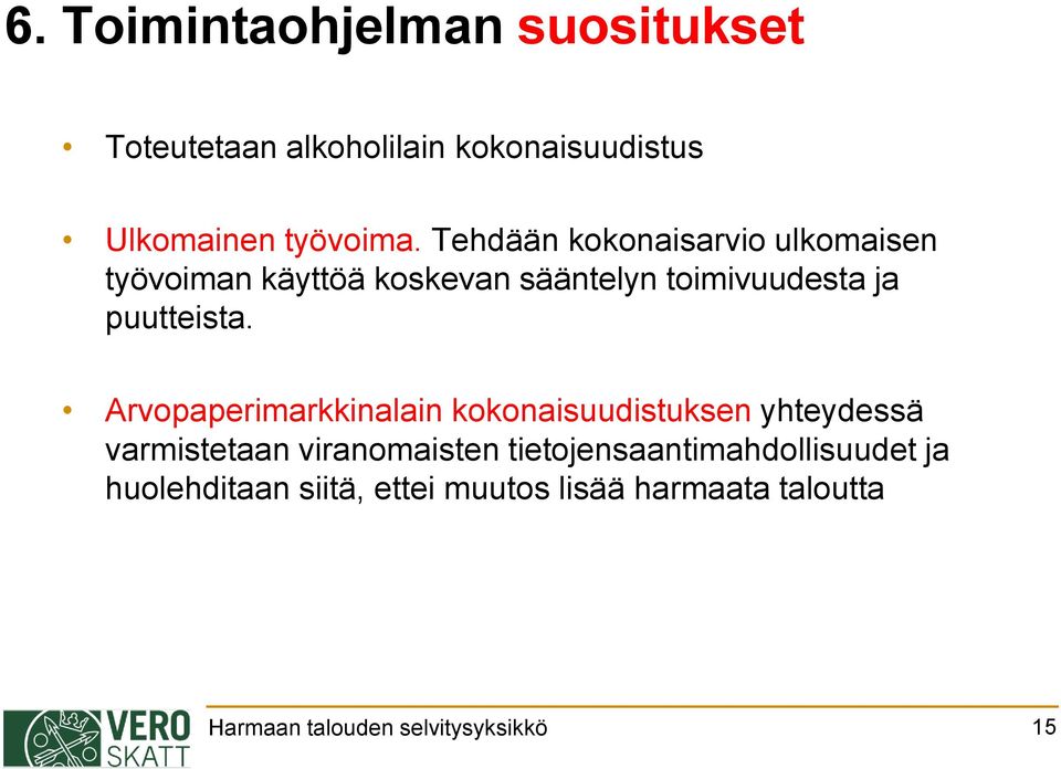 Arvopaperimarkkinalain kokonaisuudistuksen yhteydessä varmistetaan viranomaisten