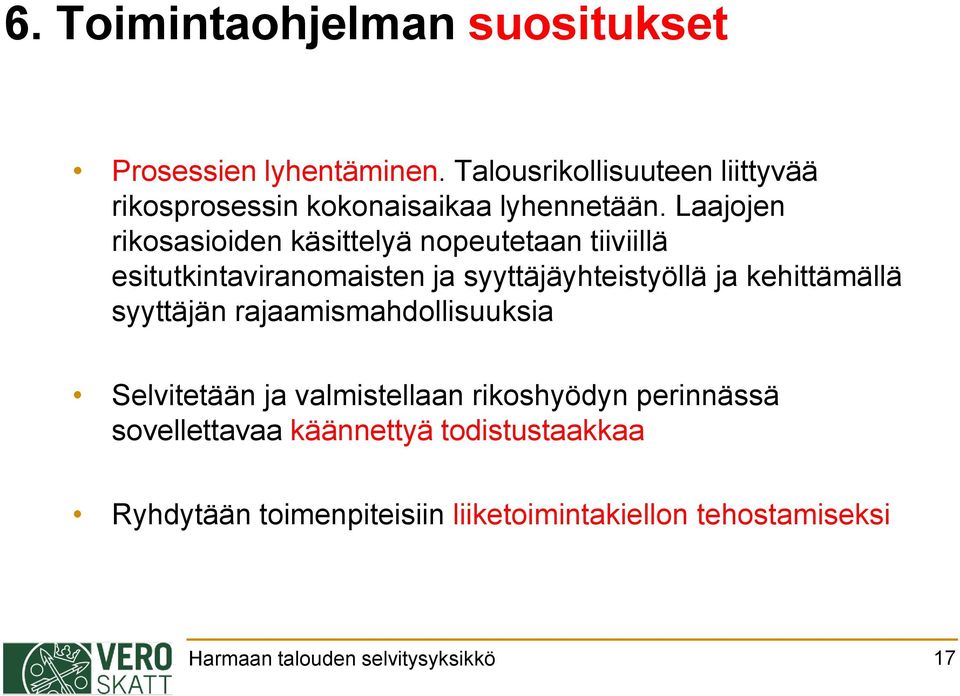 Laajojen rikosasioiden käsittelyä nopeutetaan tiiviillä esitutkintaviranomaisten ja syyttäjäyhteistyöllä ja