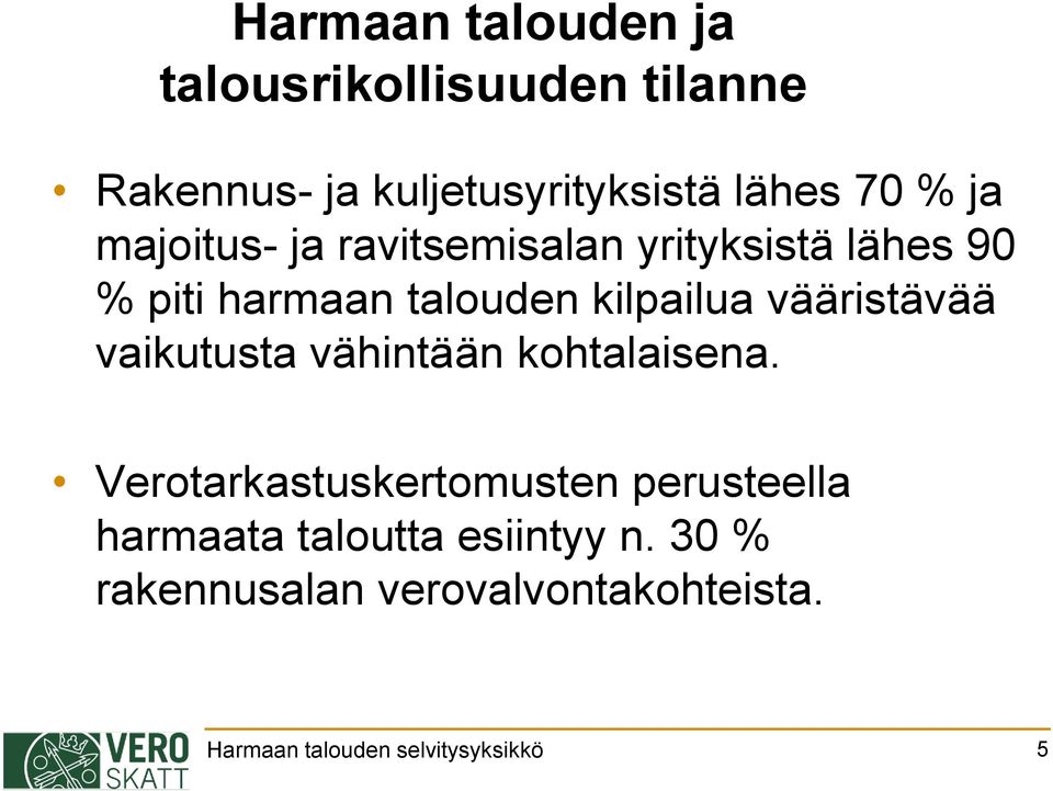 vääristävää vaikutusta vähintään kohtalaisena.