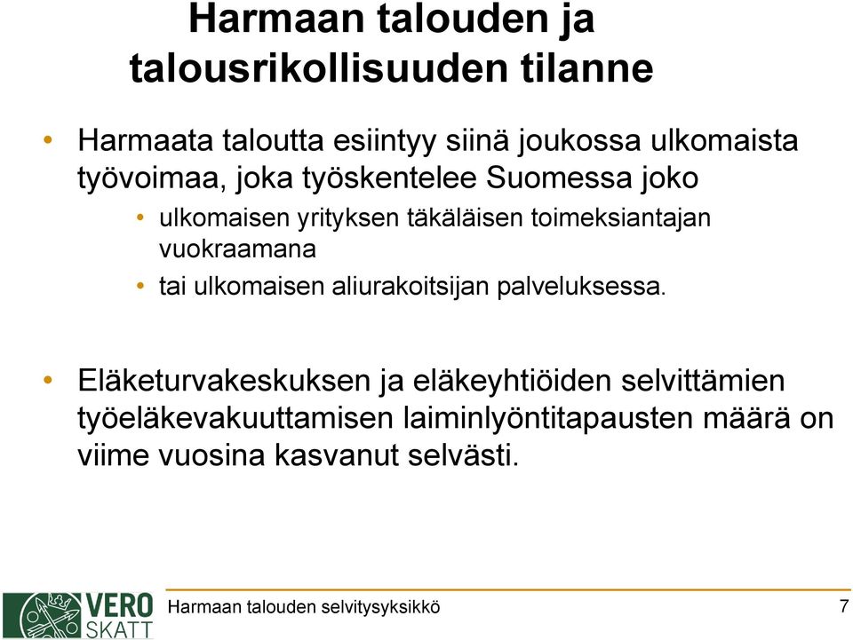 tai ulkomaisen aliurakoitsijan palveluksessa.
