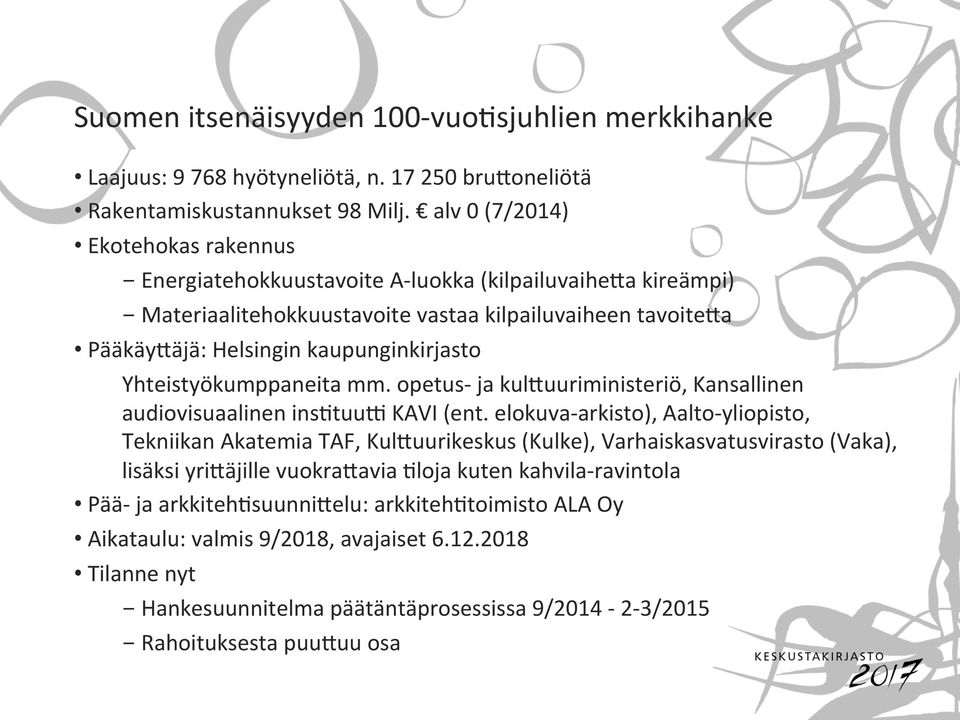 Pääkäy2äjä:Helsinginkaupunginkirjasto Yhteistyökumppaneitamm.opetusFjakul2uuriministeriö,Kansallinen audiovisuaalinenins0tuu[kavi(ent.