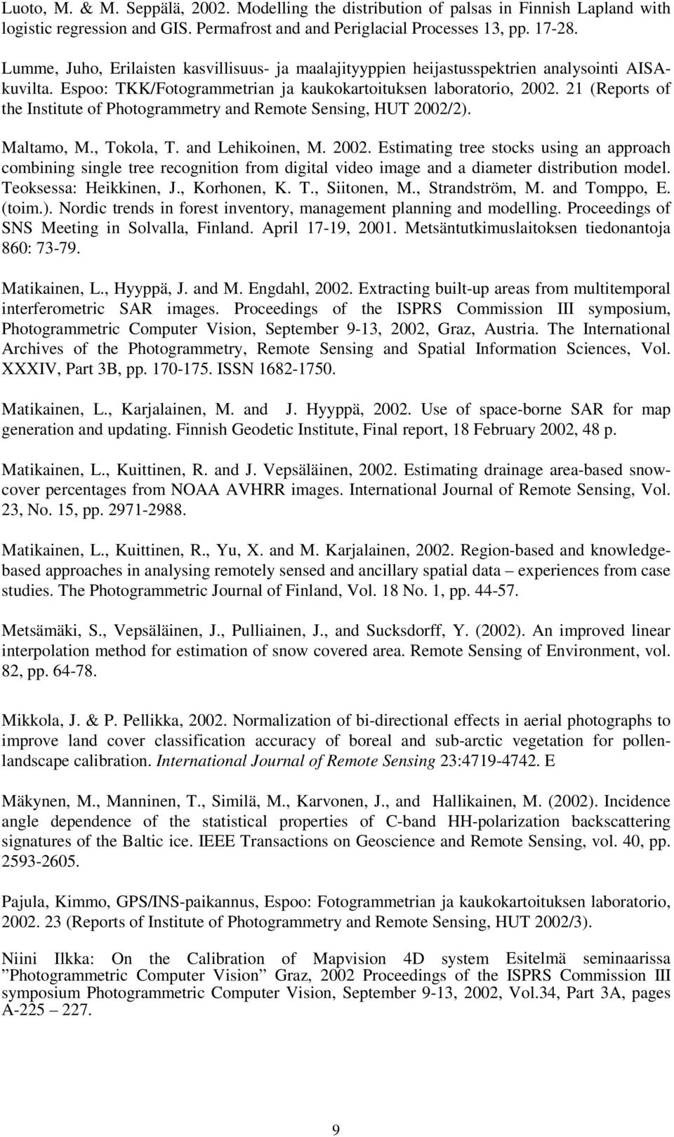 21 (Reports of the Institute of Photogrammetry and Remote Sensing, HUT 2002/