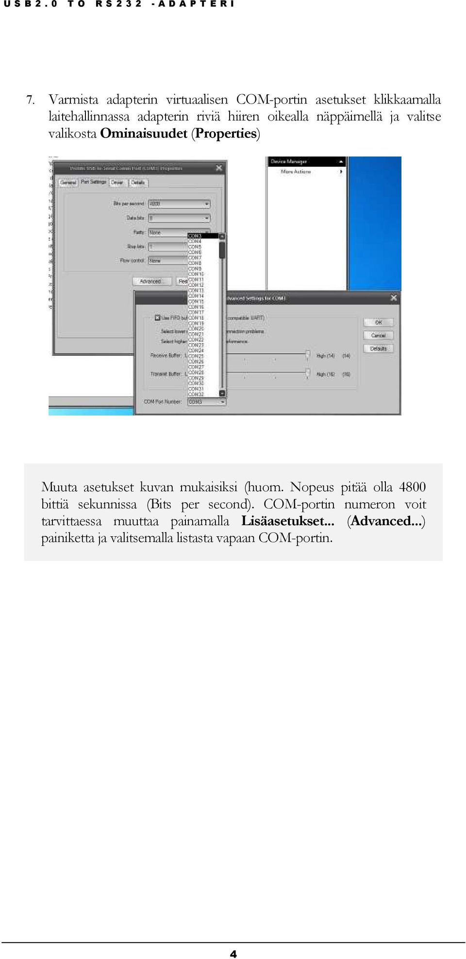 mukaisiksi (huom. Nopeus pitää olla 4800 bittiä sekunnissa (Bits per second).