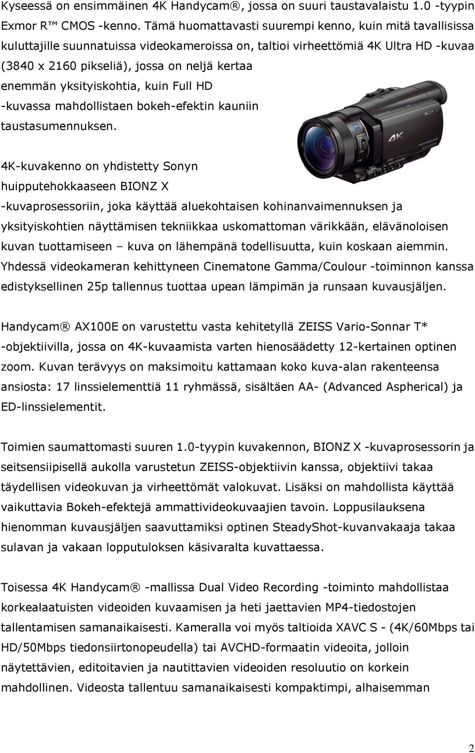 yksityiskohtia, kuin Full HD -kuvassa mahdollistaen bokeh-efektin kauniin taustasumennuksen.