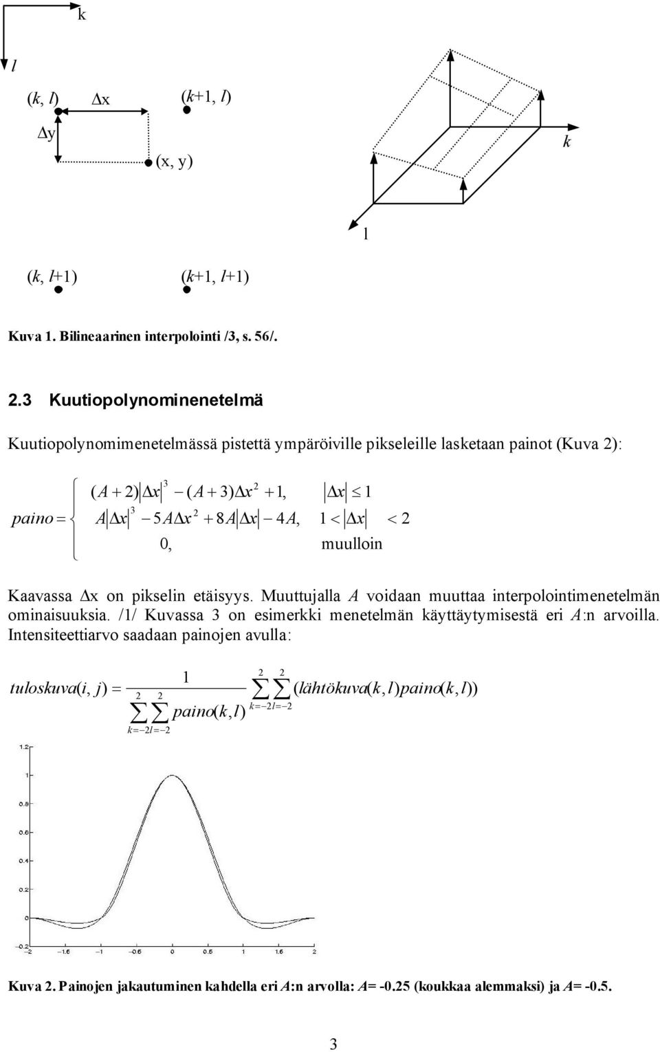 0, x 1 1 x muullon Kv x on pkln äyy. Muuujll A vodn muu nrpolonmnlmän omnuuk.