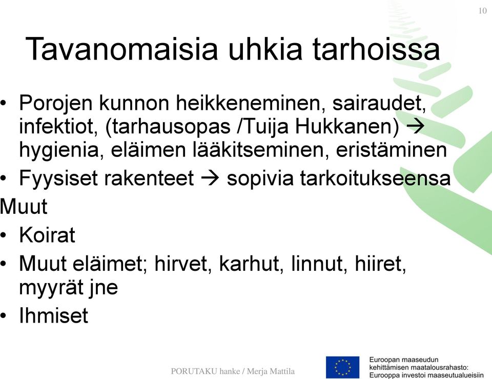 lääkitseminen, eristäminen Fyysiset rakenteet sopivia tarkoitukseensa