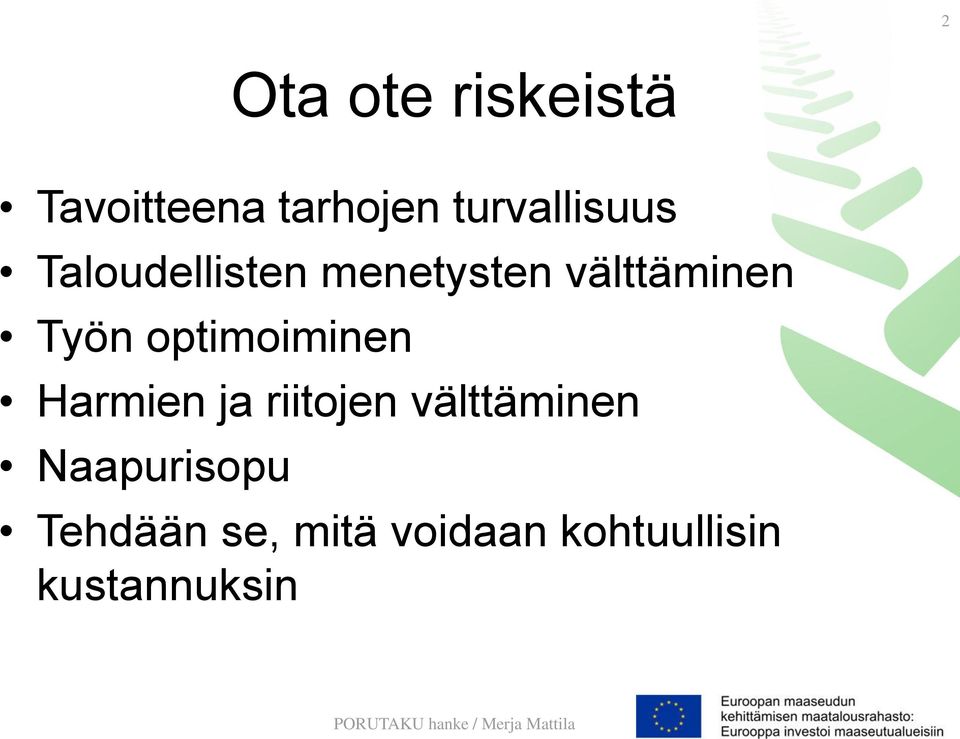 Työn optimoiminen Harmien ja riitojen välttäminen