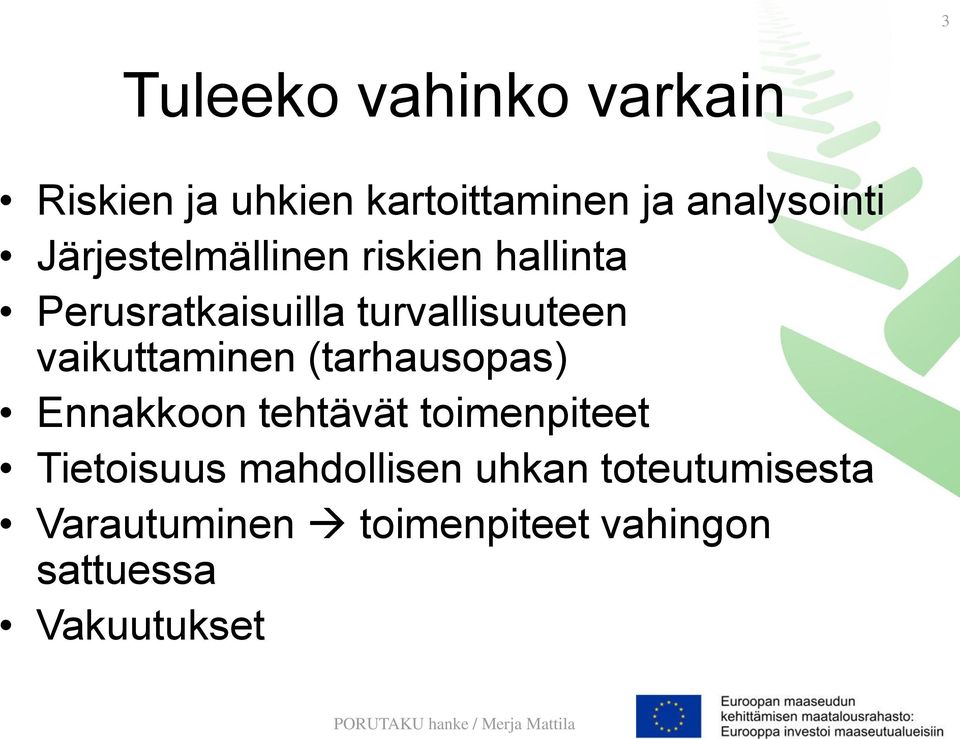 vaikuttaminen (tarhausopas) Ennakkoon tehtävät toimenpiteet Tietoisuus