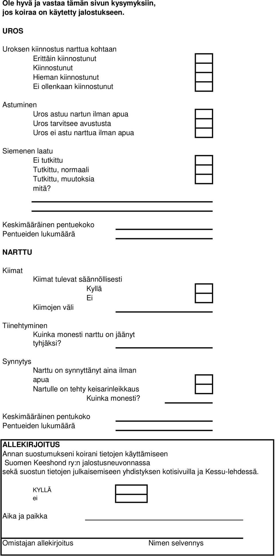 narttua ilman apua Siemenen laatu tutkittu Tutkittu, normaali Tutkittu, muutoksia mitä?