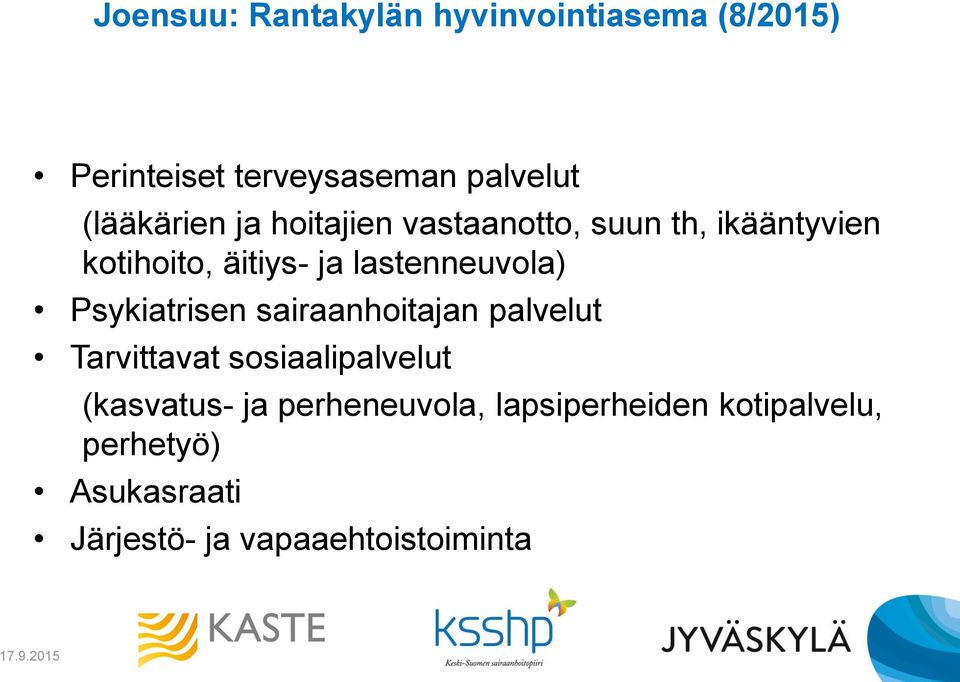 lastenneuvola) Psykiatrisen sairaanhoitajan palvelut Tarvittavat sosiaalipalvelut