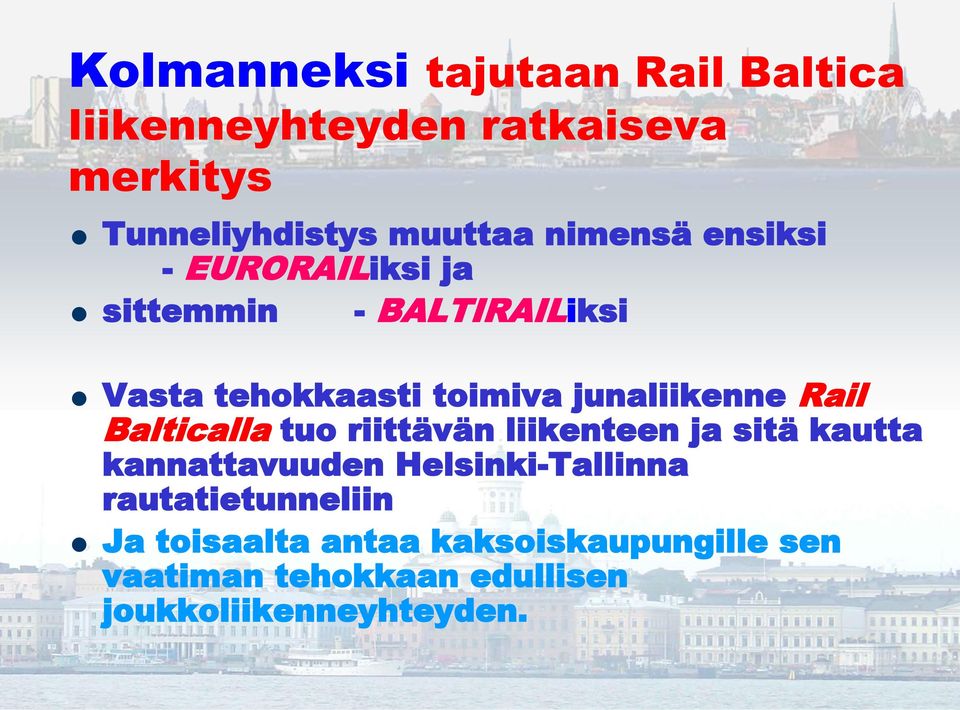 Rail Balticalla tuo riittävän liikenteen ja sitä kautta kannattavuuden Helsinki-Tallinna