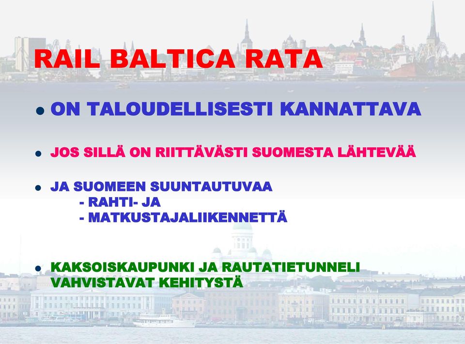 SUUNTAUTUVAA - RAHTI- JA - MATKUSTAJALIIKENNETTÄ