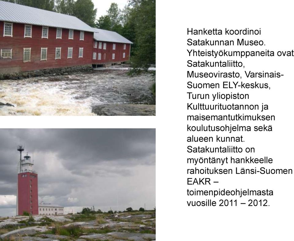 ELY-keskus, Turun yliopiston Kulttuurituotannon ja maisemantutkimuksen