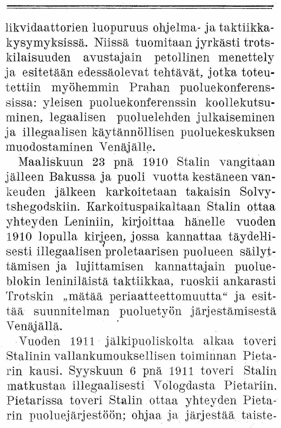 koollekutsuminen, legaalisen puoluelehden julkaiseminen ja illegaalisen käytännöllisen puoluekeskuksen muodostaminen Venäj älle, Maaliskuun 23 pnä 1910.