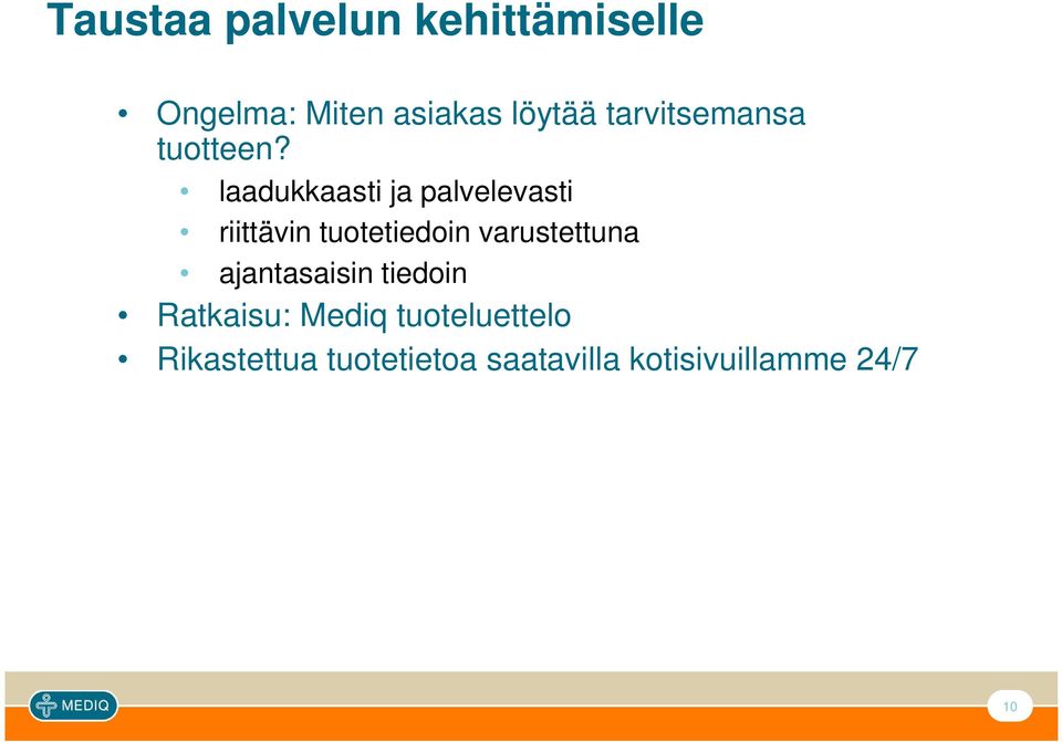 laadukkaasti ja palvelevasti riittävin tuotetiedoin varustettuna