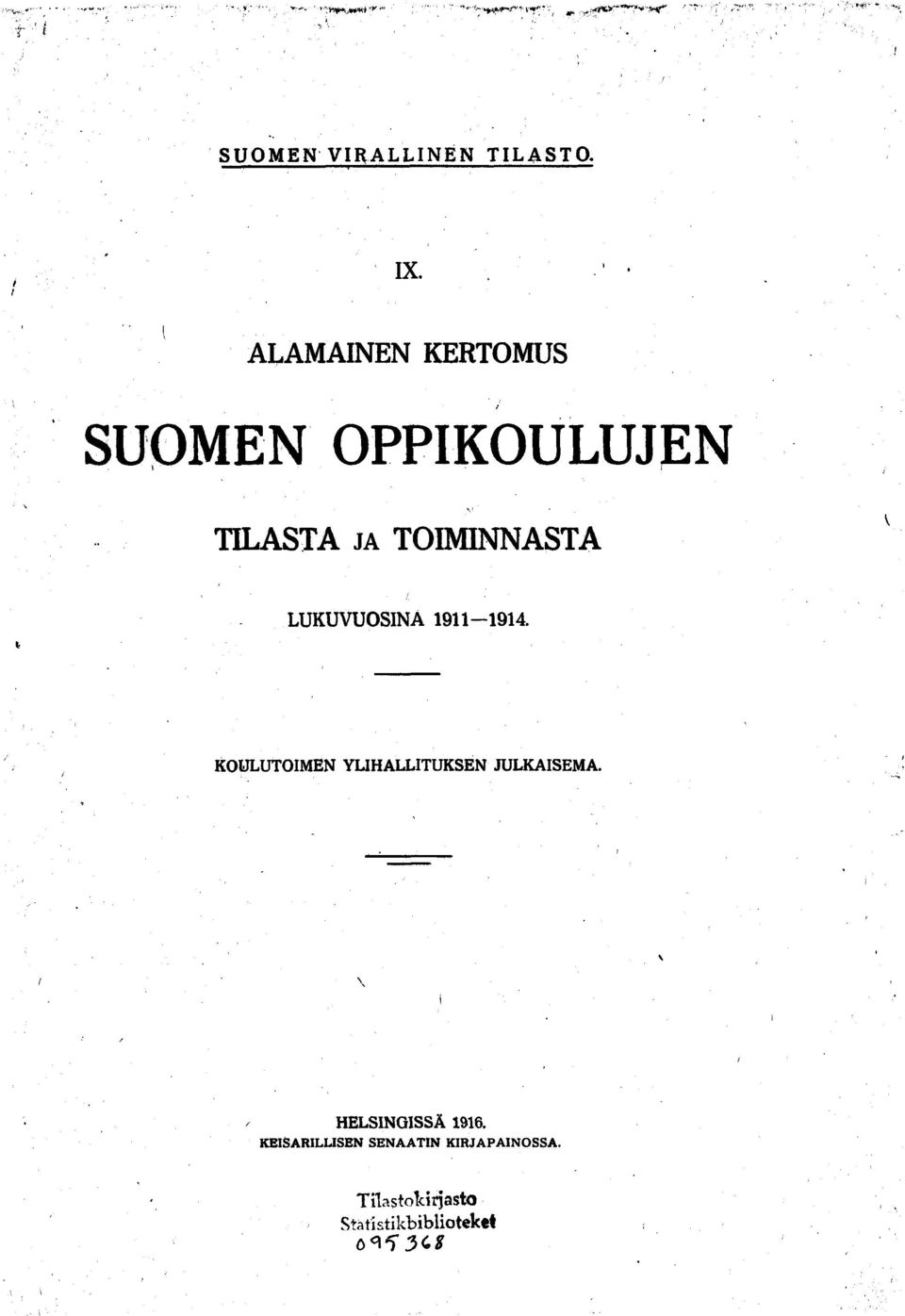LUKUVUOSINA 1911-1914. KOULUTOIMEN YLIHALLITUKSEN JULKAISEMA.
