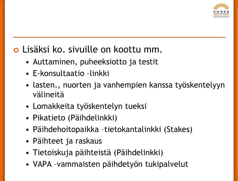 , nuorten ja vanhempien kanssa työskentelyyn välineitä Lomakkeita työskentelyn tueksi