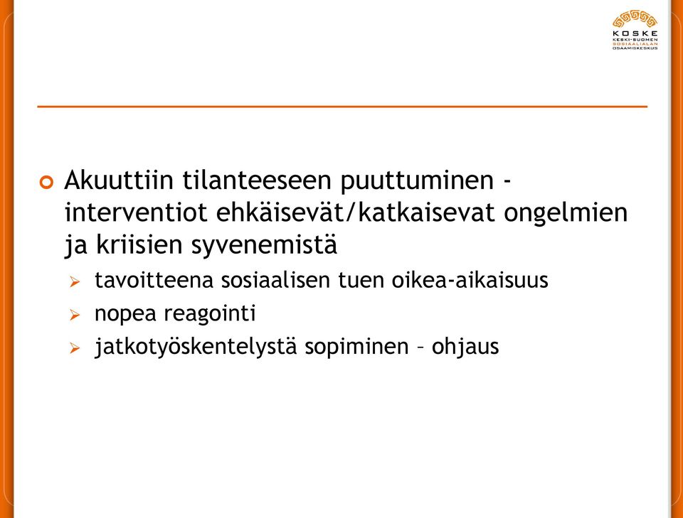 syvenemistä tavoitteena sosiaalisen tuen