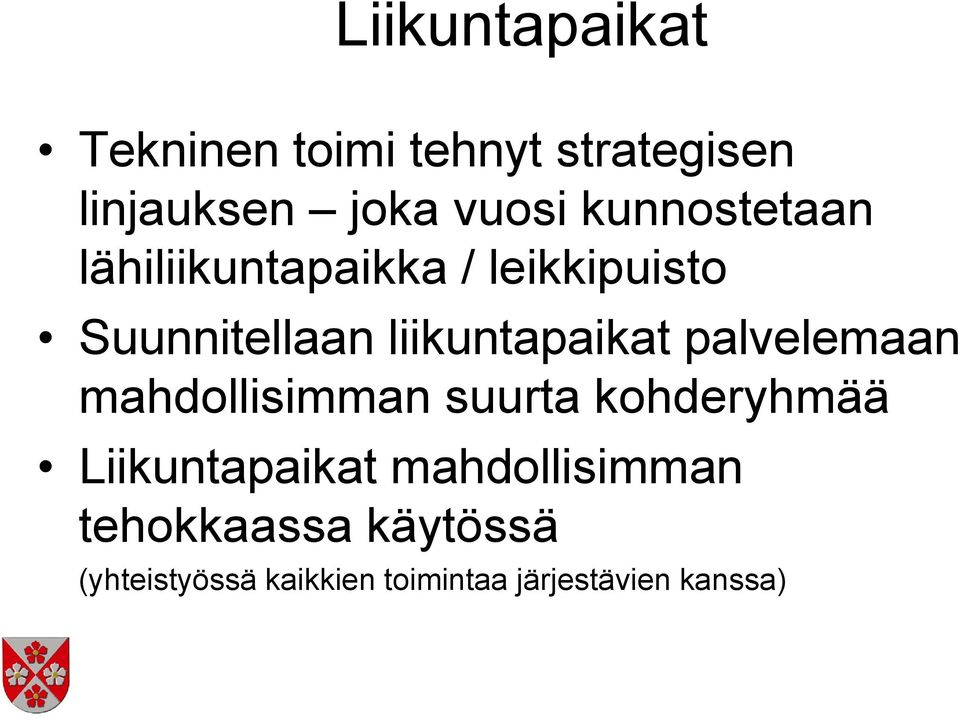 liikuntapaikat palvelemaan mahdollisimman suurta kohderyhmää