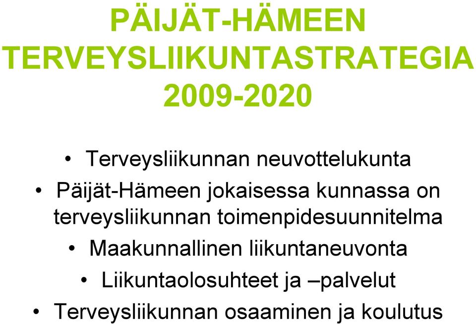 kunnassa on terveysliikunnan toimenpidesuunnitelma