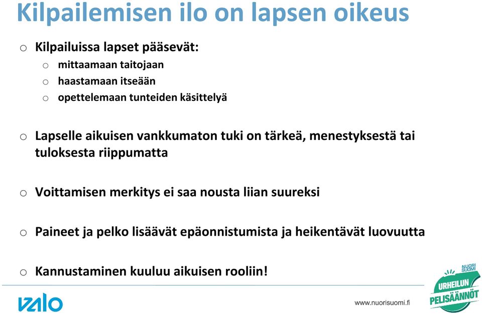 tärkeä, menestyksestä tai tulksesta riippumatta Vittamisen merkitys ei saa nusta liian