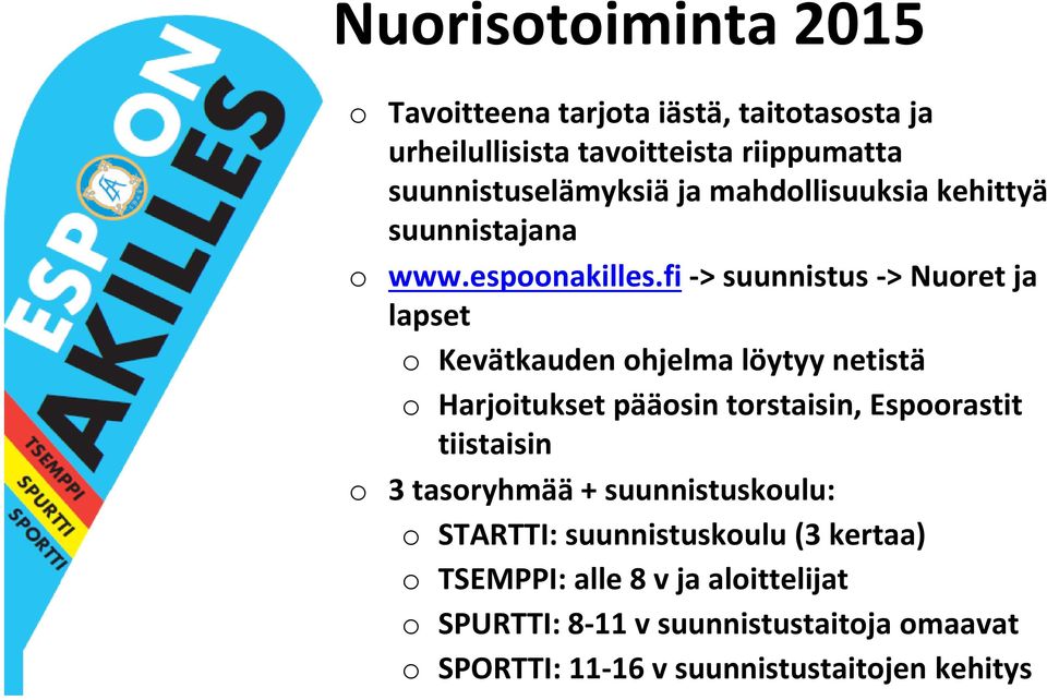 fi -> suunnistus -> Nuret ja lapset Kevätkauden hjelma löytyy netistä Harjitukset pääsin trstaisin, Esprastit