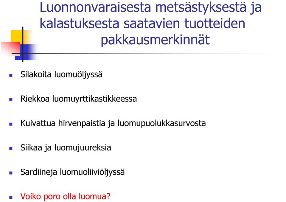 luomuyrttikastikkeessa Kuivattua hirvenpaistia ja