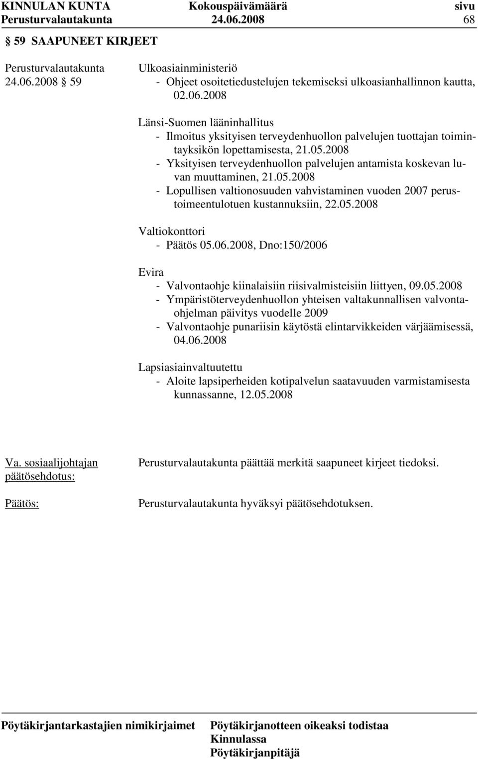 06.2008, Dno:150/2006 Evira - Valvontaohje kiinalaisiin riisivalmisteisiin liittyen, 09.05.