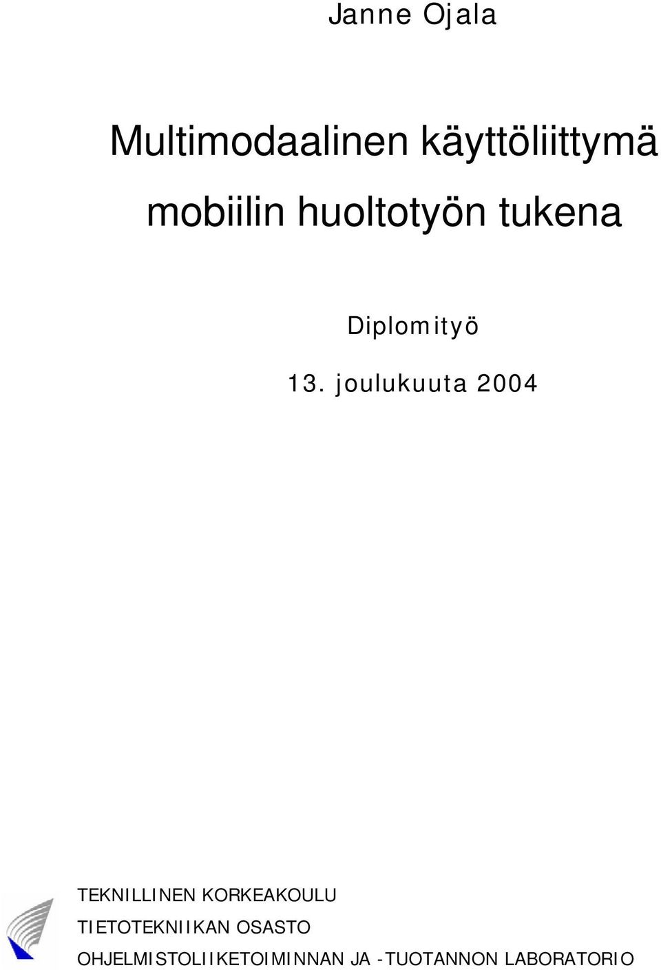 joulukuuta 2004 TEKNILLINEN KORKEAKOULU