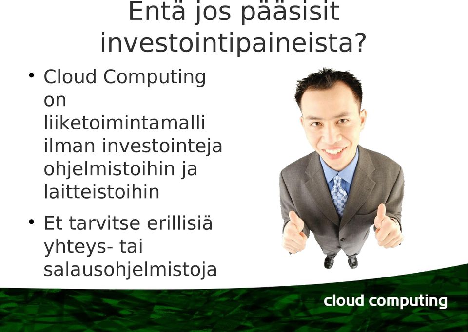 investointeja ohjelmistoihin ja