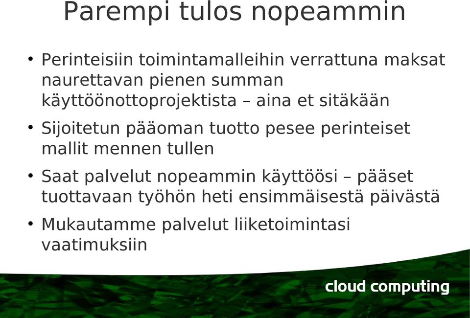 pesee perinteiset mallit mennen tullen Saat palvelut nopeammin käyttöösi pääset