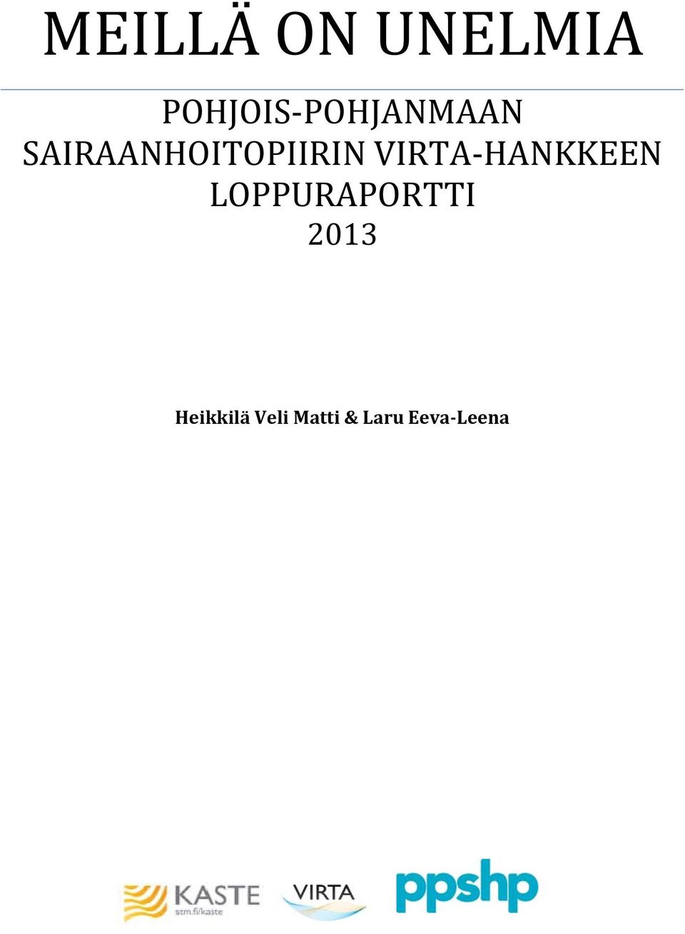 VIRTA HANKKEEN LOPPURAPORTTI