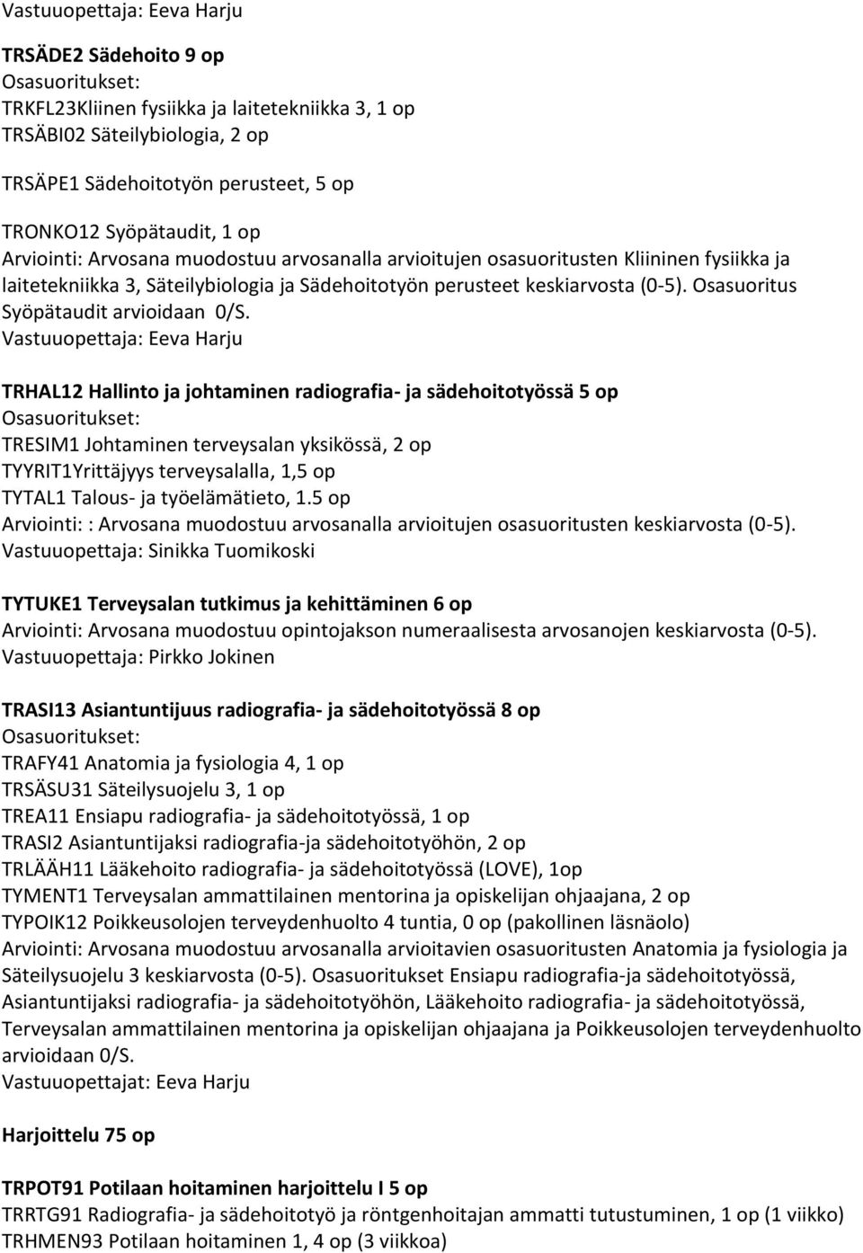 Osasuoritus Syöpätaudit arvioidaan 0/S.