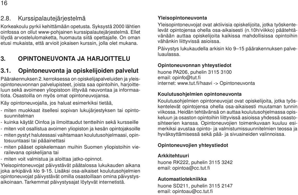 Opintoneuvonta ja opiskelijoiden palvelut Päärakennuksen 2.