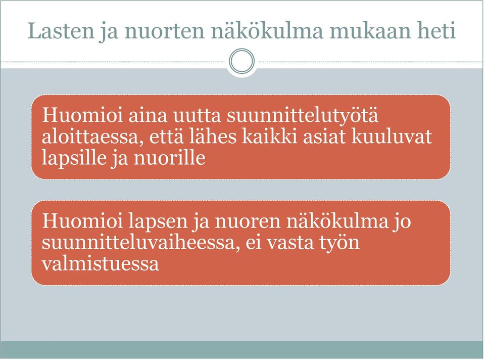 asiat kuuluvat lapsille ja nuorille Huomioi lapsen ja