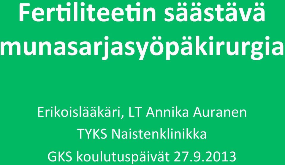 Erikoislääkäri, LT Annika