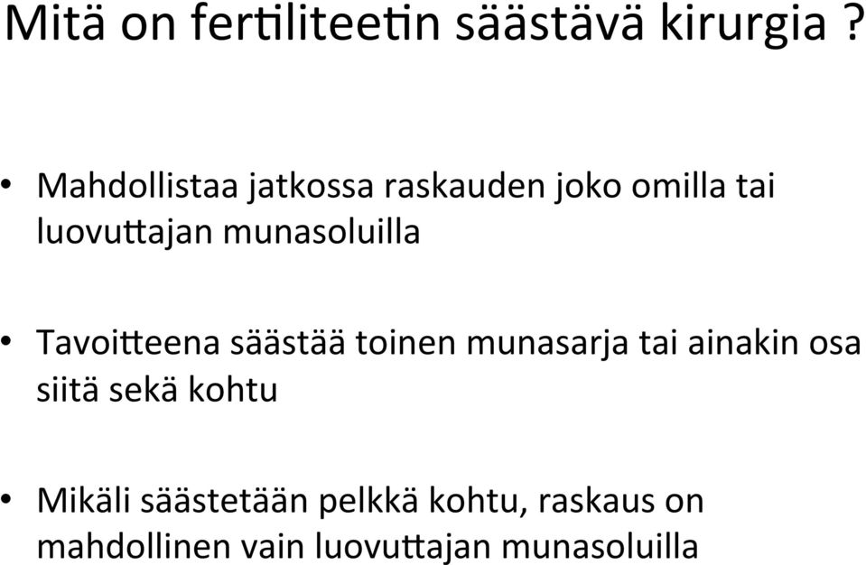 munasoluilla TavoiQeena säästää toinen munasarja tai ainakin osa