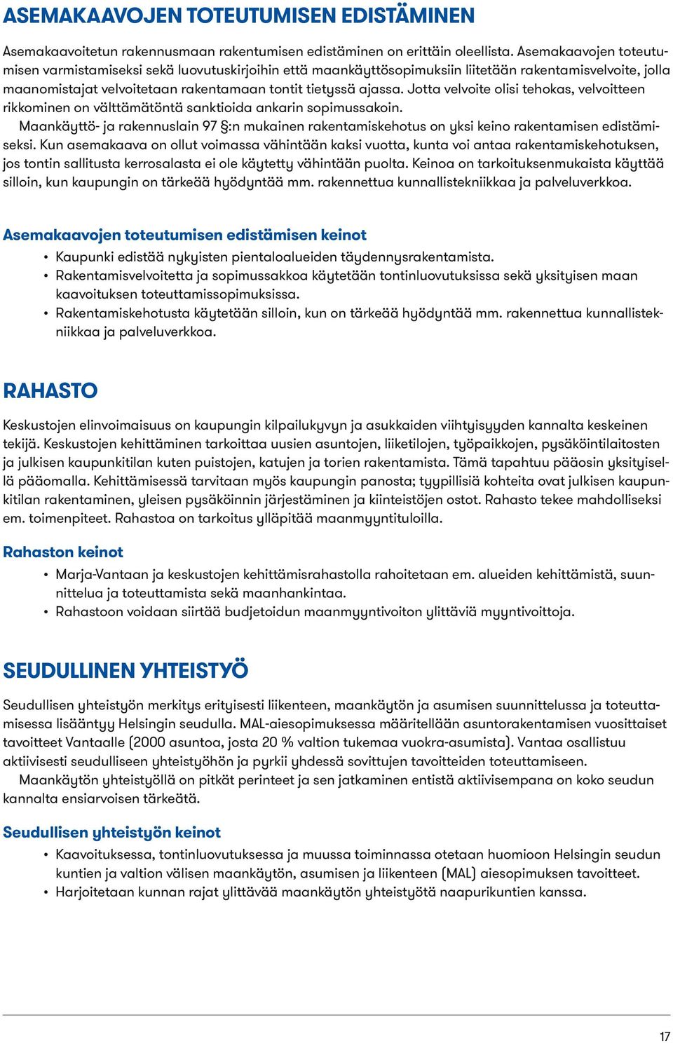 Jotta velvoite olisi tehokas, velvoitteen rikkominen on välttämätöntä sanktioida ankarin sopimussakoin.